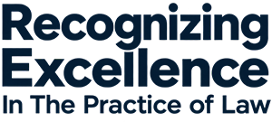 Recognizing Excellence In The Practice of Law
